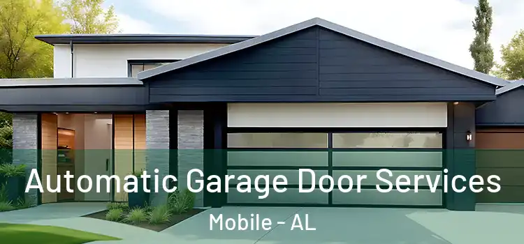  Automatic Garage Door Services Mobile - AL