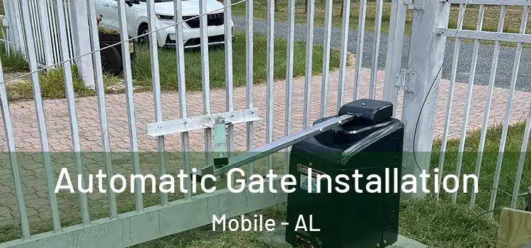  Automatic Gate Installation Mobile - AL