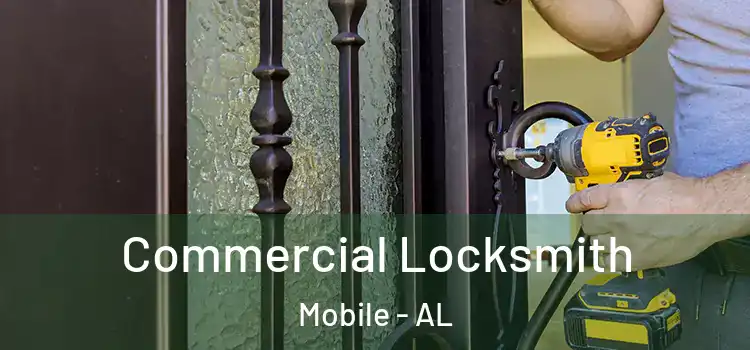 Commercial Locksmith Mobile - AL