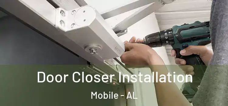  Door Closer Installation Mobile - AL