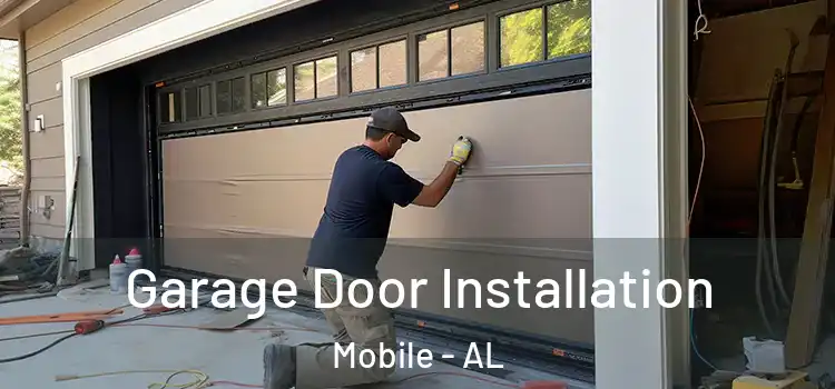  Garage Door Installation Mobile - AL