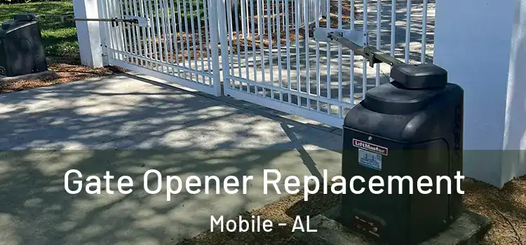 Gate Opener Replacement Mobile - AL