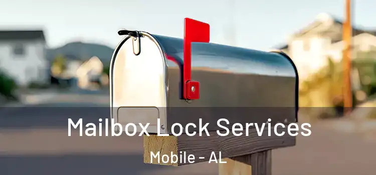 Mailbox Lock Services Mobile - AL