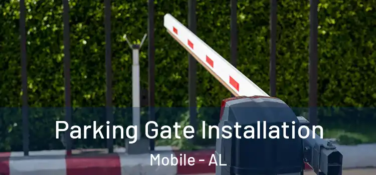  Parking Gate Installation Mobile - AL