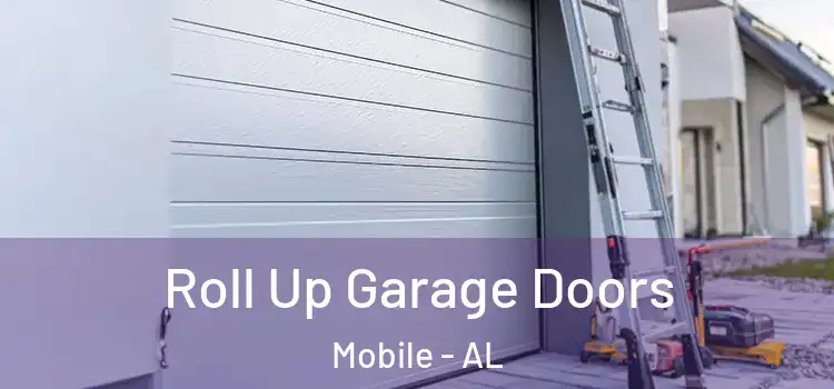  Roll Up Garage Doors Mobile - AL