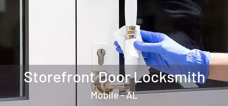 Storefront Door Locksmith Mobile - AL